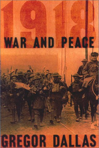 Imagen de archivo de 1918: War and Peace a la venta por HPB-Diamond