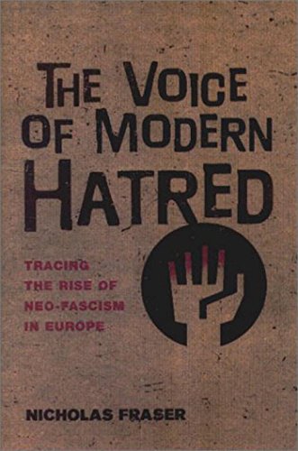 Imagen de archivo de The Voice of Modern Hatred: Tracing the Rise of Neo-Facism in Europe a la venta por Adagio Books