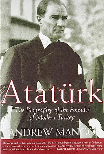 Imagen de archivo de Ataturk: The Biography of the founder of Modern Turkey a la venta por Open Books