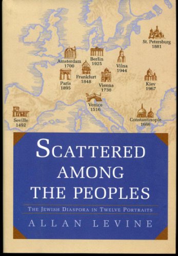 9781585673575: Scattered Among the Peoples: The Jewish Diaspora in Twelve Portraits