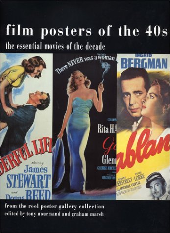 Film Posters of the 40s: The Essential Movies of the Decade (9781585673674) by Tony Nourmand; Graham Marsh