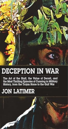 9781585673810: Deception in War: Art Bluff Value Deceit Most Thrilling Episodes Cunning Mil Hist from the Trojan: The Art of the Bluff, the Value of Deceipt, and the ... from the Trojan Horse to the Gulf War