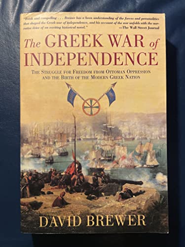 The Greek War of Independence: The Struggle for Freedom from Ottoman Oppression and the Birth of ...