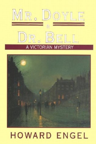 Mr. Doyle and Dr. Bell : A Victorian Mystery