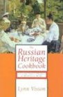 9781585674756: The Russian Heritage Cookbook: A Culinary Heritage Preserved Through 360 Authentic Recipes