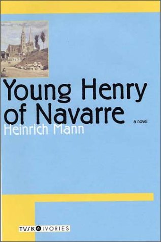 Young Henry of Navarre (9781585674879) by Mann, Heinrich