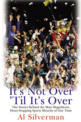 Stock image for It's Not Over 'Til It's Over: The Stories Behind the Most Magnificent, Heart-Stopping Sports Miracles of Our Time for sale by ThriftBooks-Atlanta