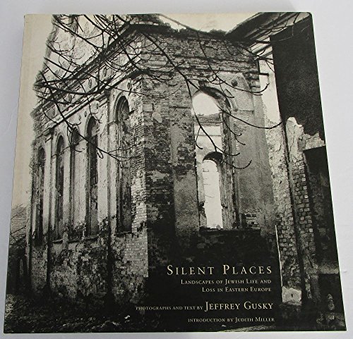 Imagen de archivo de Silent Places: Landscapes of Jewish Life and Loss in Eastern Europe a la venta por Housing Works Online Bookstore