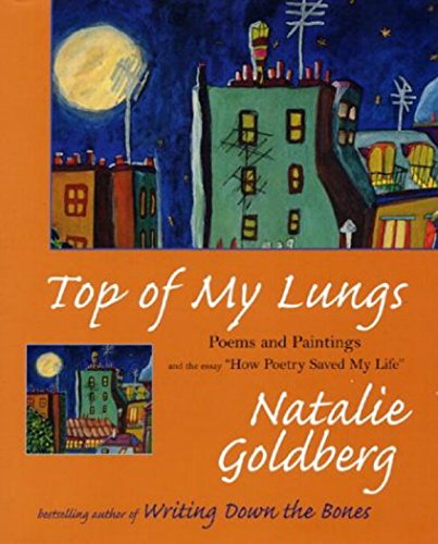 Top of My Lungs (9781585675302) by Goldberg, Natalie; Press, The Overlook
