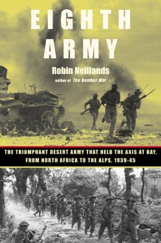 Stock image for Eighth Army : The Triumphant Desert Army That Held the Axis at Bay from North Africa to the Alps, 1939-45 for sale by Better World Books