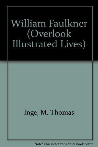 Stock image for William Faulkner (Overlook Illustrated Lives) for sale by Shadow Books