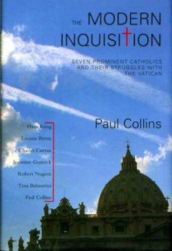 The Modern Inquisition: Seven Prominent Catholics and Their Struggles with the Vatican (9781585675487) by Collins, Paul