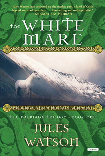 THE WHITE MARE: The Dalriada Trilogy, Book One
