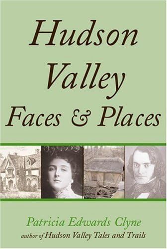 Stock image for Hudson Valley Faces and Places for sale by Better World Books
