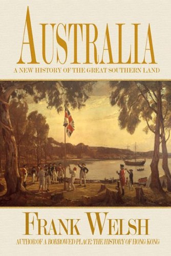 Imagen de archivo de Australia : A New History of the Great Southern Land a la venta por Better World Books