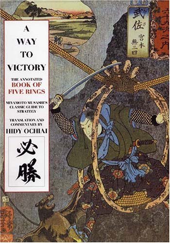 Imagen de archivo de A Way to Victory: The Annotated Book of Five Rings a la venta por Post Horizon Booksellers