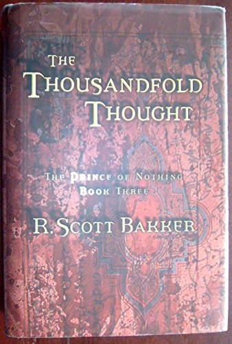 9781585677054: The Thousandfold Thought: The Prince of Nothing, Book Three