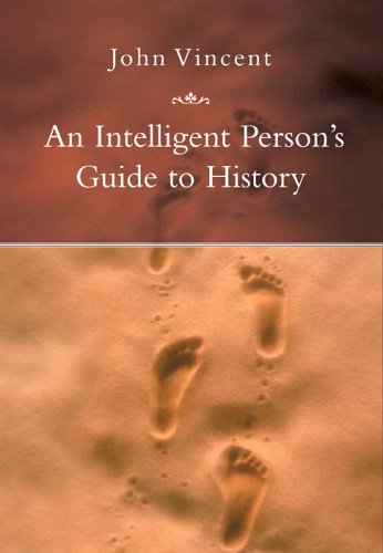 Stock image for An Intelligent Person's Guide to History for sale by Books of the Smoky Mountains