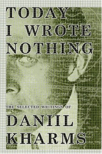 Stock image for Today I Wrote Nothing: The Selected Writing of Daniil Kharms for sale by Orion Tech