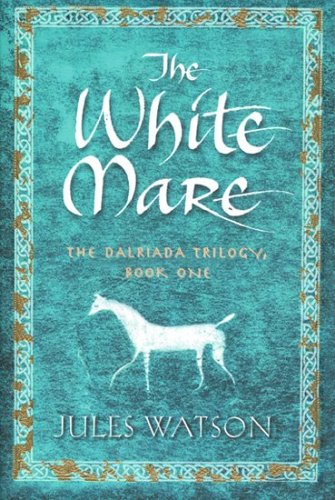 Beispielbild fr The White Mare (Dalriada, Book 1) zum Verkauf von Front Cover Books