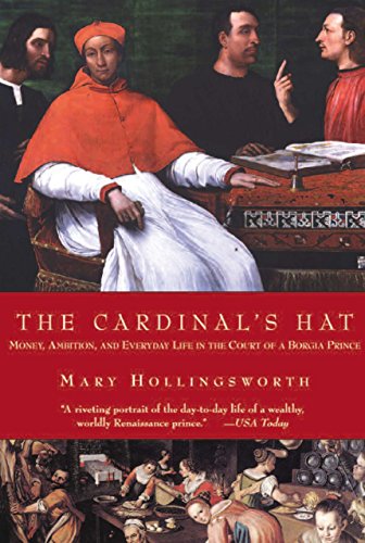 Imagen de archivo de The Cardinal's Hat: Money, Ambition, and Everyday Life in the Court of a Borgia Prince a la venta por Wonder Book