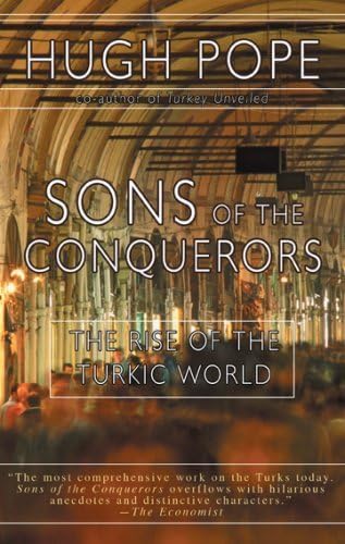 Sons of the Conquerors: The Rise of the Turkic World - Pope, Hugh