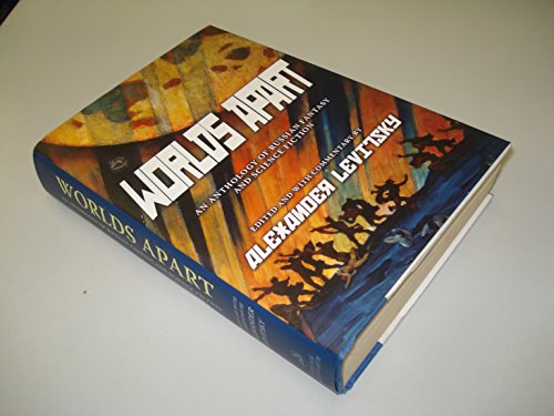 Stock image for Worlds Apart: An Anthology of Russian Fantasy and Science Fiction: An Anthology of Russian Science Fiction and Fantasy [Hardcover] Alexander Levitsky for sale by Hay-on-Wye Booksellers