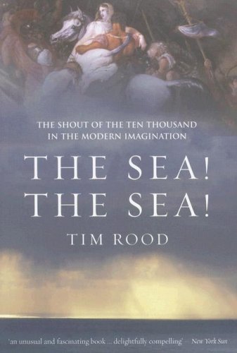 9781585678242: Sea! the Sea!: The Shout of the Ten Thousand in the Modern Imagination
