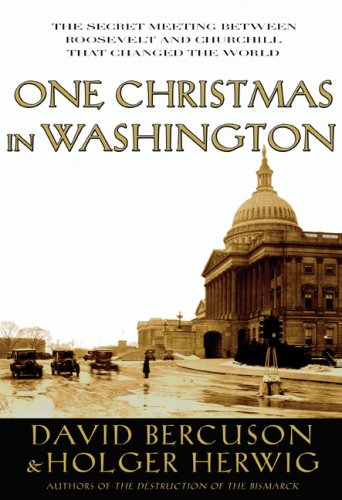 Beispielbild fr One Christmas in Washington: Roosevelt and Churchill Forge the Grand Alliance zum Verkauf von Bob's Book Journey