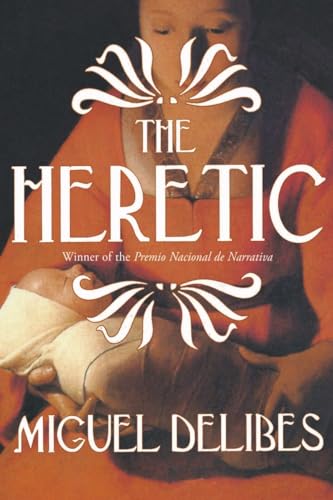 Stock image for The Heretic (EI Hereje): A Novel of the Inquisition for sale by Greener Books