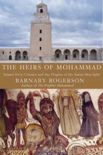 Stock image for The Heirs of Muhammad: Islams First Century and the Origins of the Sunni-Shia Split for sale by Goodwill Books