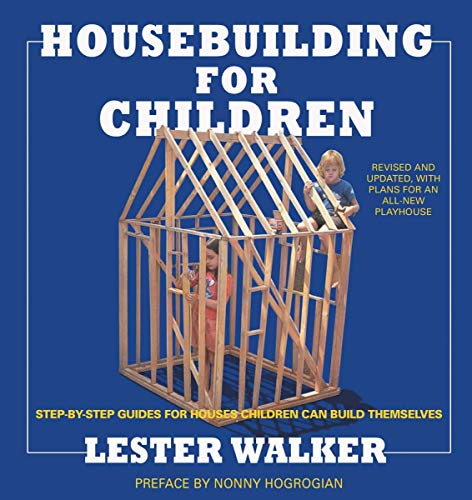 Imagen de archivo de Housebuilding for Children 2nd ed: Step-By-Step Guides For Houses Children Can Build Themselves a la venta por Zoom Books Company