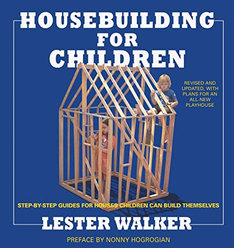 9781585679065: Housebuilding for Children 2nd ed: Step-By-Step Guides For Houses Children Can Build Themselves