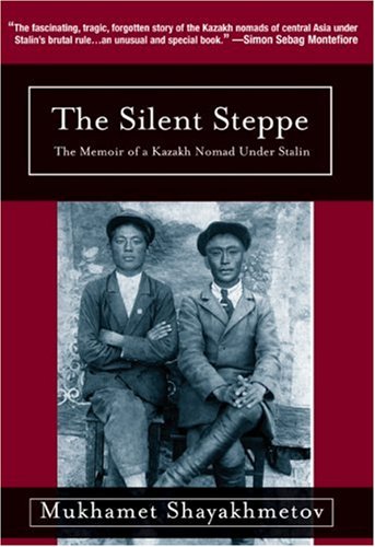 Stock image for Silent Steppe: The Memoir of a Kazakh Nomad Under Stalin for sale by Open Books