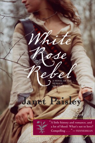9781585679720: White Rose Rebel: A Novel of the Female "Braveheart"