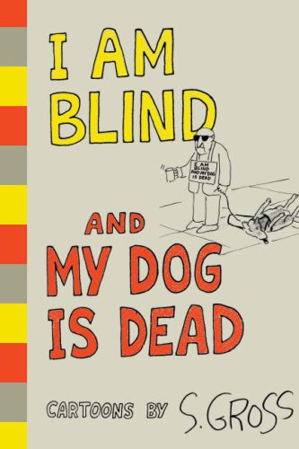 Stock image for I Am Blind and My Dog is Dead for sale by Goodwill