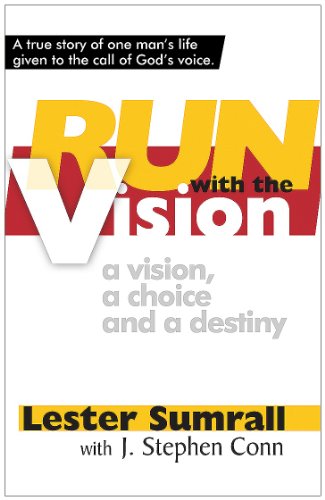 Run with the Vision a Vision, a Choice and a Destiny (9781585684779) by Lester Sumrall; J. Stephen Conn