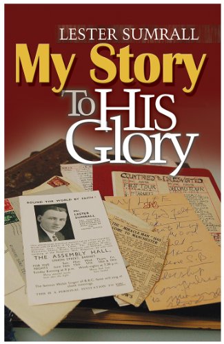 My Story to His Glory (9781585685431) by Lester Sumrall