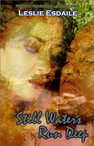 Still Waters Run Deep (Indigo: Sensuous Love Stories) (9781585710683) by Esdaile, Leslie