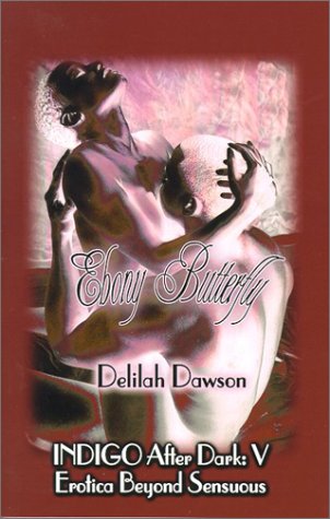 Imagen de archivo de Ebony Butterfly (Indigo After Dark, Vol.5) a la venta por Books From California