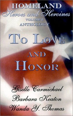 Imagen de archivo de To Love and Honor (Homeland Heroes and Heroines, Vol. 2) a la venta por R Bookmark