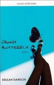 Ebony Butterfly (Indigo After Dark, Vol. 2) (9781585710867) by Dawson, Delilah