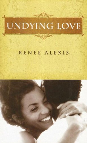 Undying Love (9781585712724) by Alexis, Renee