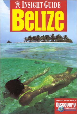 9781585730063: Insight Guide Belize (Insight Guides)
