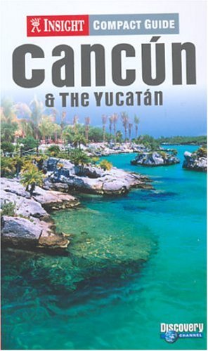 Stock image for Insight Compact Guide Cancun & the Yucatan (Cancun and the Yucatan, 1st Ed) for sale by Wonder Book