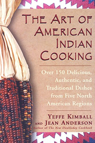 Stock image for The Art of American Indian Cooking : Over 150 Delicious, Authentic and Traditional Dishes from Five North American Regions for sale by Better World Books