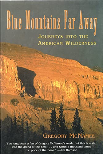 Stock image for Blue Mountains Far Away: Journeys into the American Wilderness for sale by Wonder Book