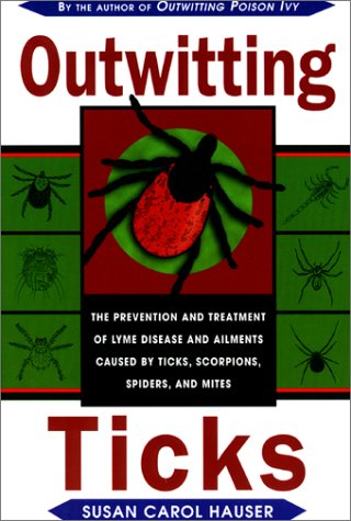 Stock image for Outwitting Ticks: The prevention and Treatment of Lyme Disease and Other Ailments Caused by Ticks, Scorpions, Spiders, and Mites for sale by Half Price Books Inc.