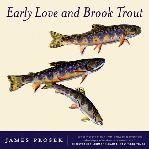 9781585740390: Early Love and Brook Trout: With Watercolor paintings by the author