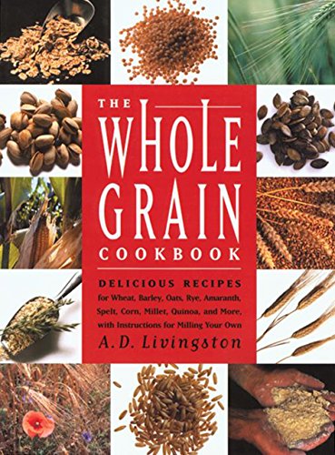 Stock image for The Whole Grain Cookbook for sale by ThriftBooks-Dallas